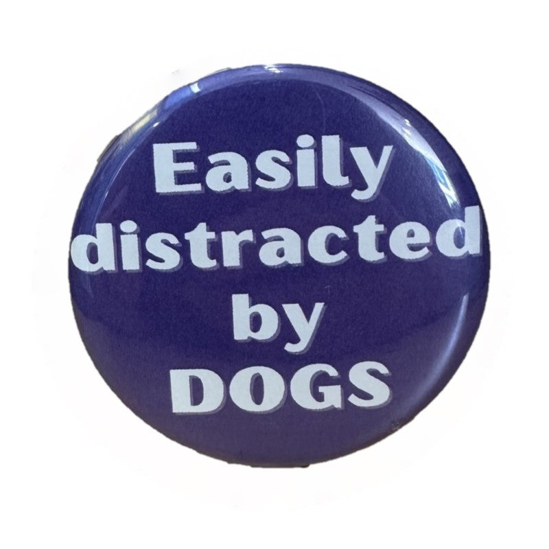 Easily Distracted by Dogs Button
