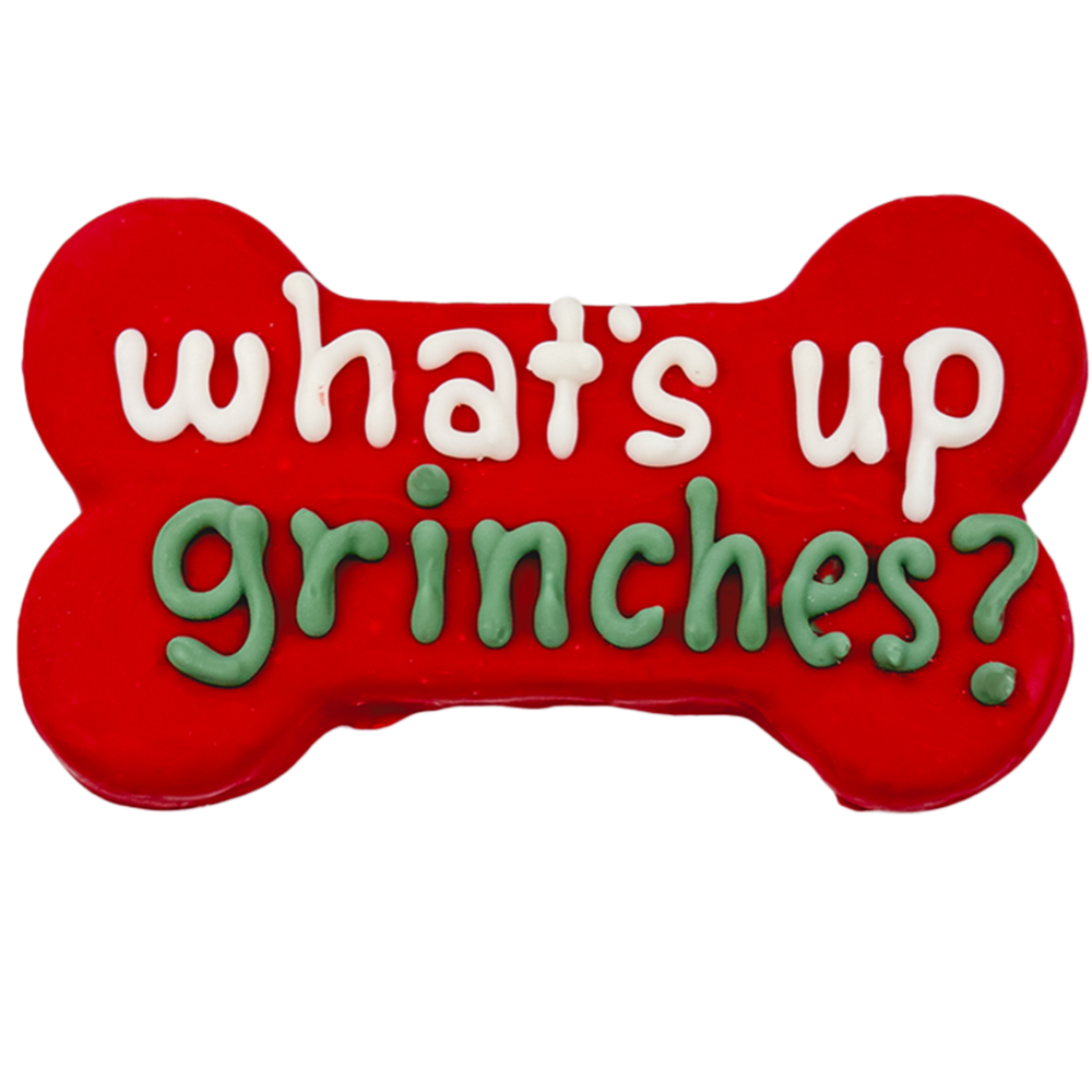 What's Up Grinches? 6" Bone